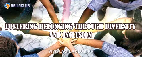 Fostering Belonging Through Diversity and Inclusion